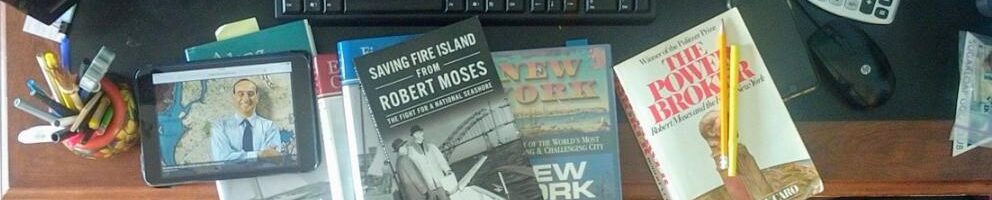 Robert Moses – Setting the Record Straight